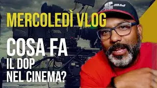 Mercoledì Vlog - cosa fa il D.O.P.