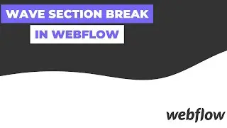 Wave Section Break in Webflow | Webflow Tutorial