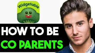 HOW TO CO PARENT IN WIDGETABLE APP 2023! FULL GUIDE