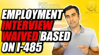 Can Interview for Employment Be Waived Based On I-485?