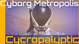 Cyborg Metropolis: Cycropalyptic