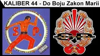 Składanka S.P. - KALIBER 44 - Do Boju Zakon Marii [OFFICIAL AUDIO]