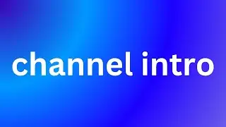 channel intro