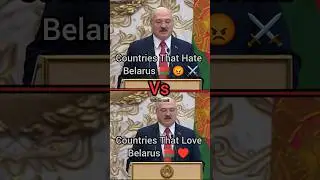 Countries That Hate Belarus Vs Countries That Love Belarus 