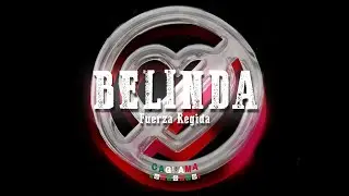 Fuerza Regida - Belinda (Letra/Lyrics)