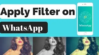 Apply Filters to Photos in Whatsapp - Latest Update