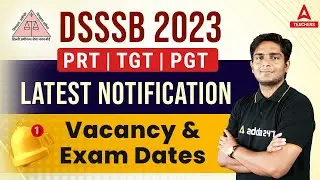 DSSSB Vacancy 2023 | DSSSB PRT, TGT & PGT Vacancy 2023 Notification & Exam Date