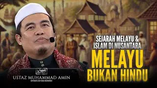 Ustaz Muhammad Amin :: Sejarah Melayu dan Islam di Nusantara