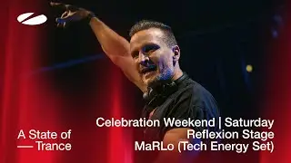 MaRLo (Tech Energy Set) live at A State of Trance - Celebration Weekend (Saturday | Reflexion Stage)