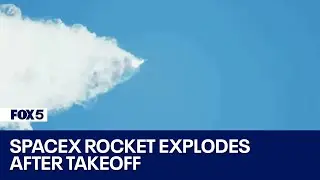 WATCH: SpaceX Starship explodes minutes after launching from Texas | FOX 5 DC