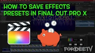 HowTo Save Effects Presets in Final Cut Pro X | FordeeTV