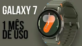 GALAXY WATCH 7 - 1 MÊS DE USO - Valeu a pena?