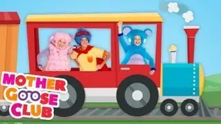 Freight Train | Mother Goose Club Rhymes for Children