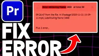 How To Fix Error Retrieving Frame In Premiere Pro | Quick Tutorial