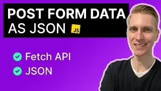 POST Form Data as JSON with Fetch API in JavaScript