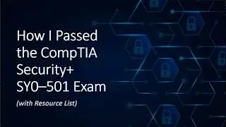 How I Passed the CompTIA Security+ SY0–501 Exam (with Resource List)