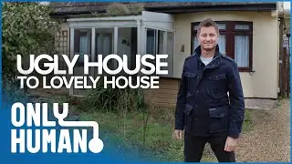 Ugly House To Lovely House With George Clarke: S1E2 | Only Human