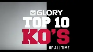 GLORY: Top 10 Knockouts of All Time