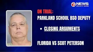 VERDICT WATCH: Florida vs Peterson; trial of Parkland school resource officer