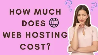 How Much Does Web Hosting Cost | Website Hosting Pricing Explained