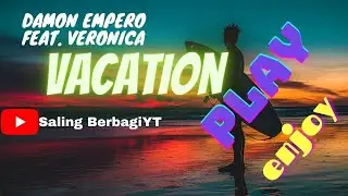 Damon Empero ft Veronica - vacaction ( lirik tejemahan )