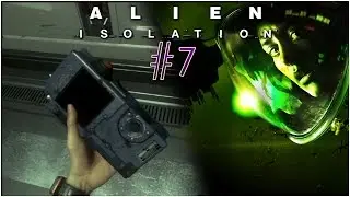 Alien: Isolation (HD) - Gameplay Part 7 - Snatch and grab!!