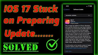 ios 17 Preparing update taking forever | How to fix iPhone stuck on ios 17 preparing update