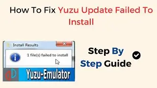 How To Fix Yuzu Update Failed To Install