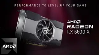 Where Gaming Begins: Ep. 4 | AMD Radeon™ RX 6600 XT