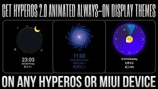 Get HyperOS 2.0 Animated Always-On Display Themes On Any HyperOS Or Miui Device | Techtitive