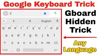 Google Keyboard Tips and Tricks | Solve Google Keyboard Problem | Gboard Keyword and Keyboard Tricks