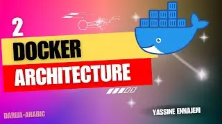 Demystifying Docker Architecture: Part 2 - Images, Containers, and More! (DARIJA-ARABIC)