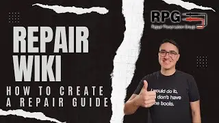 How To Create A Repair Wiki Guide. Crowdsourced Solutions For Repair Shops