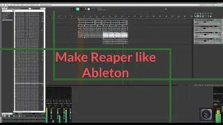 Make Reaper  look like Ableton