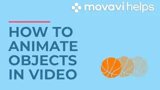 How to animate objects in video| MOVAVI HELPS