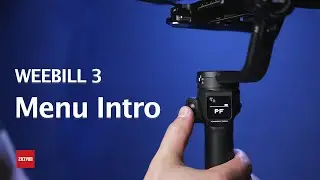 ZHIYUN WEEBILL 3 Official Tutorials |【EP1】Unboxing and Basic Menu Introduction