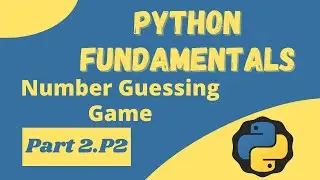 Number Guessing Game Project - Python Fundamentals 2.P2