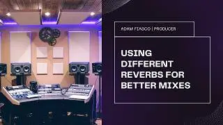 Using Different Reverbs For Better Mixes