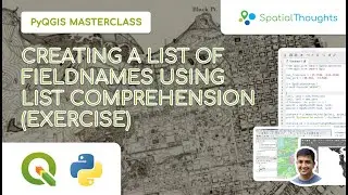 Creating a List of Fieldnames using List Comprehension (Exercise) - PyQGIS Masterclass