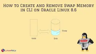 How to create and remove Swap Memory in CLI on Oracle Linux 8.6