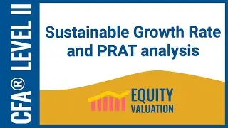 CFA® Level II Equity Valuation - Sustainable Growth Rate and PRAT analysis