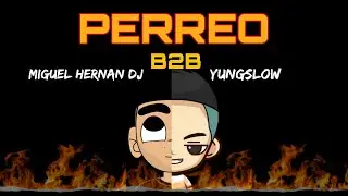 PERREO Y CUMBIATÓN MIX🔥 YUNGSLOW❌MIGUEL HERNAN DJ | 