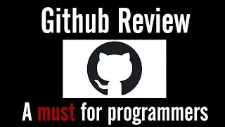 Github Review - A MUST for all programmers