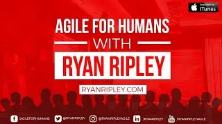 Agile for Humans #70: Refactoring Agile with Chris Murman