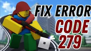 How to Fix an Error Code 279 in Roblox | ROBLOX Tutorial