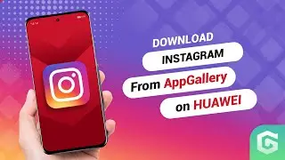 How to install Instagram on your Huawei phone