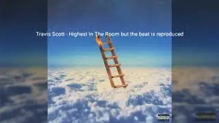 Travis Scott - Highest in The Room (ReProd. RG)