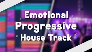 How to make Emotional Progressive House | Free FLP