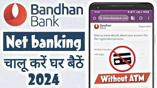 Bandhan bank net banking kaise chalu kare | Bandhan bank net banking registration without ATM card