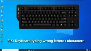 (SOLVED) Keyboard typing wrong letters / characters in Windows 10